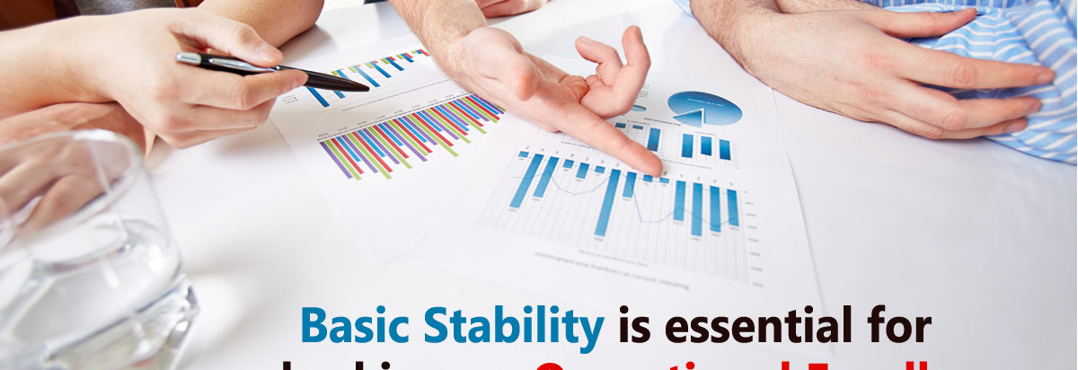 Basic Stability is essential for embarking on Operational Excellence