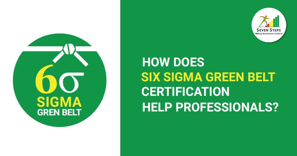 Benefits of Six Sigma Green Belt Certification | ASQ Certifications ...